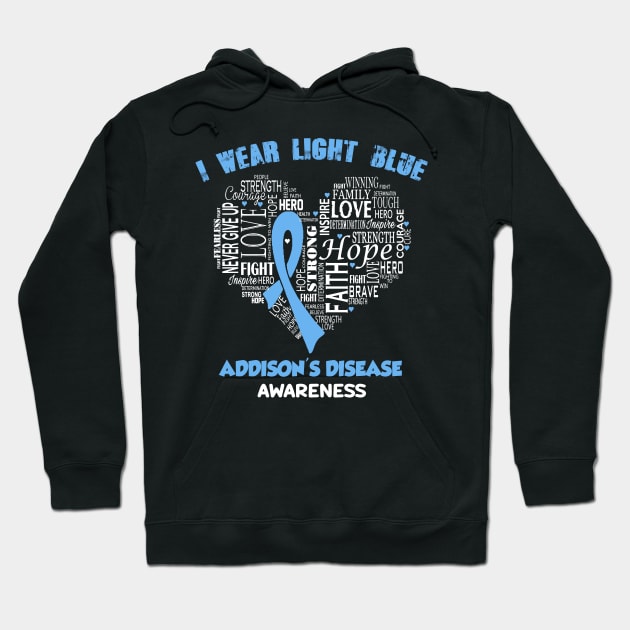 I Wear Light Blue For Addison's Disease Awareness Faith Hope Love - Heart Ribbon Awareness Hoodie by BoongMie